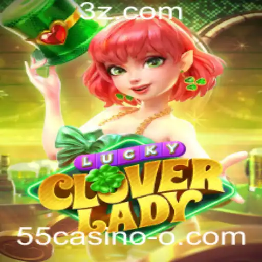Explorando o Fascinante Mundo do LuckyCloverLady no 55casino